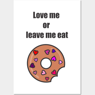 Love me or leave me eat Posters and Art